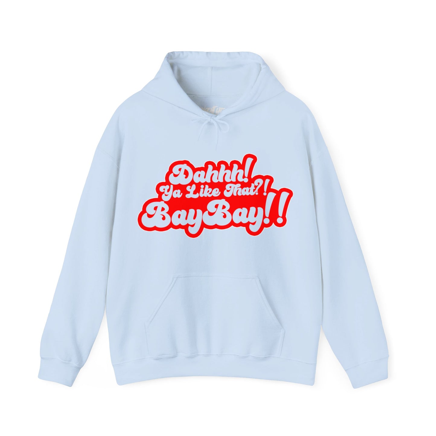 Dah Ya like that?! Baybay!! Unisex Hoodie Red Filled in Edition
