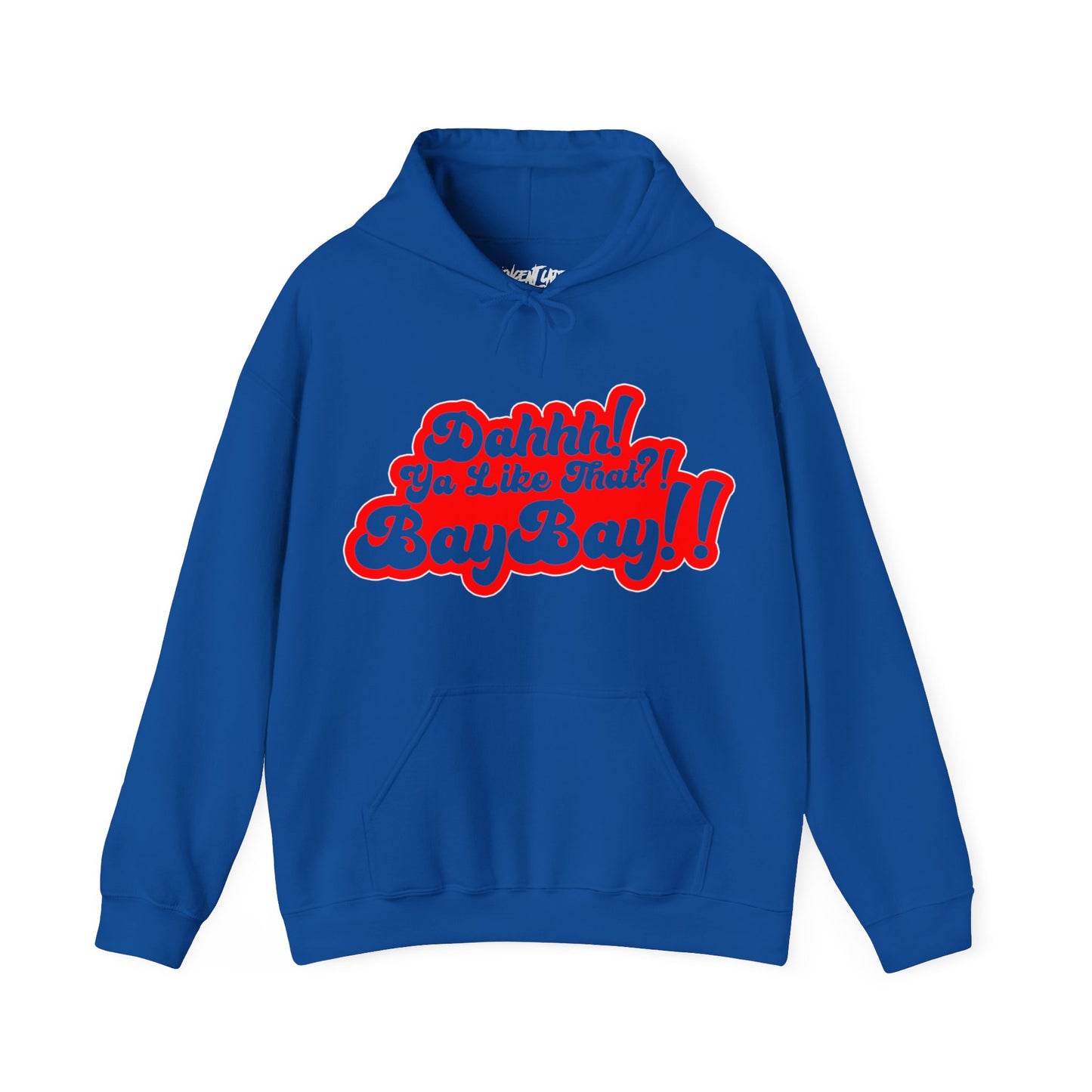 Dah Ya like that?! Baybay!! Unisex Hoodie Red Filled in Edition
