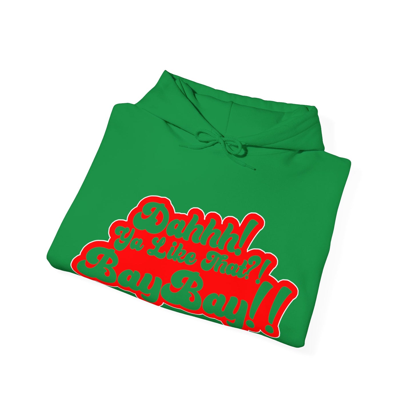 Dah Ya like that?! Baybay!! Unisex Hoodie Red Filled in Edition