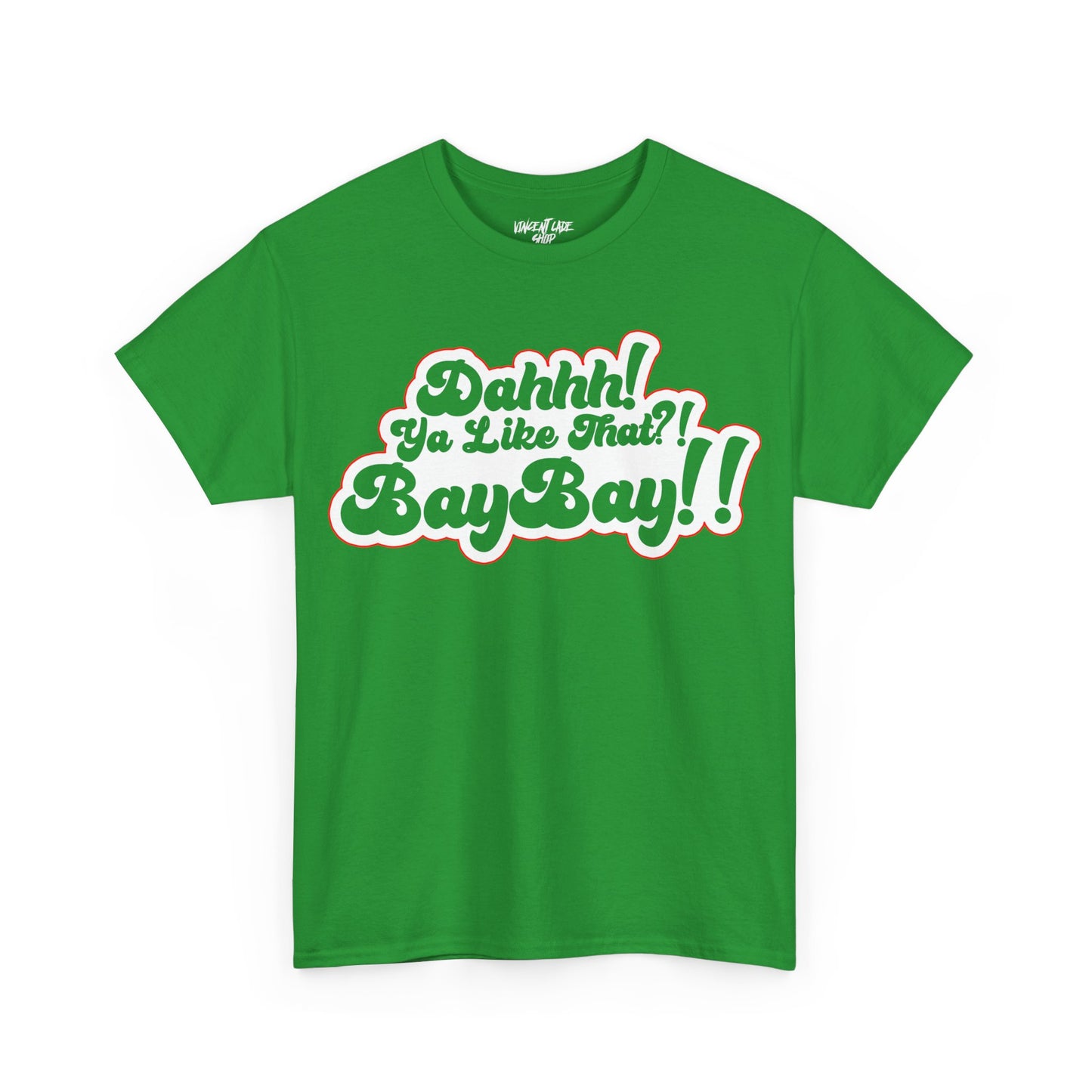 Dah Ya Like That!? Baybay!! Unisex Heavy Cotton Tee