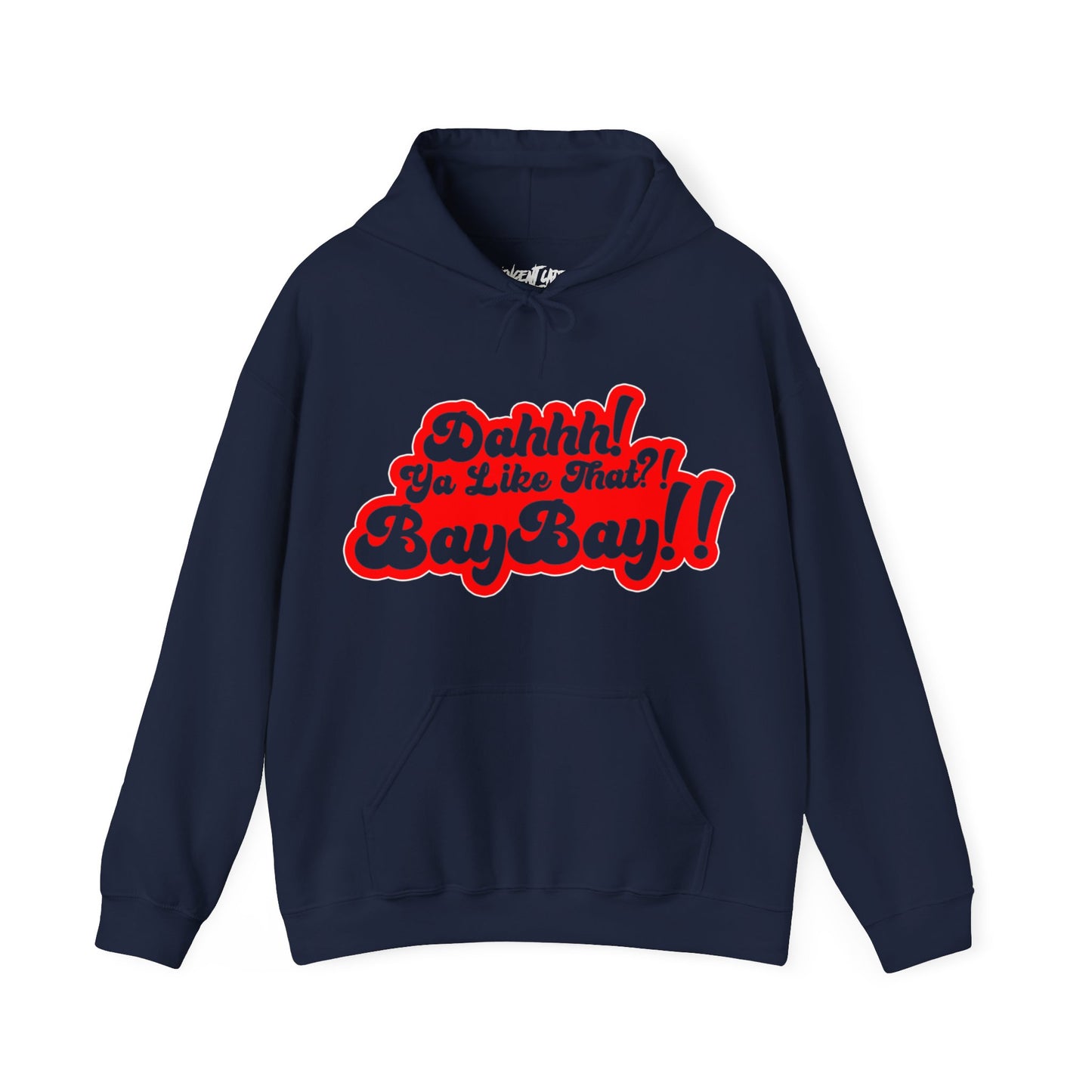 Dah Ya like that?! Baybay!! Unisex Hoodie Red Filled in Edition