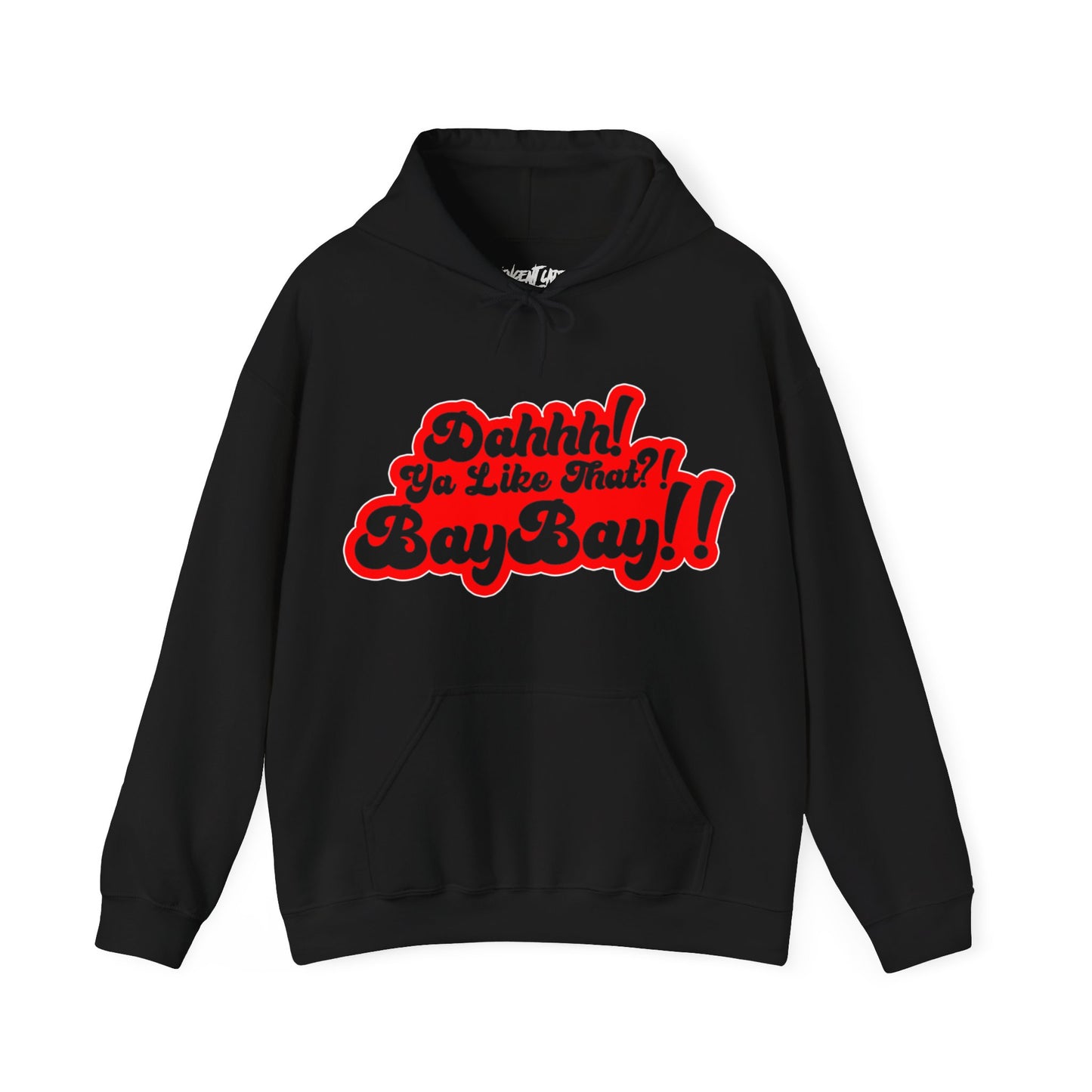 Dah Ya like that?! Baybay!! Unisex Hoodie Red Filled in Edition