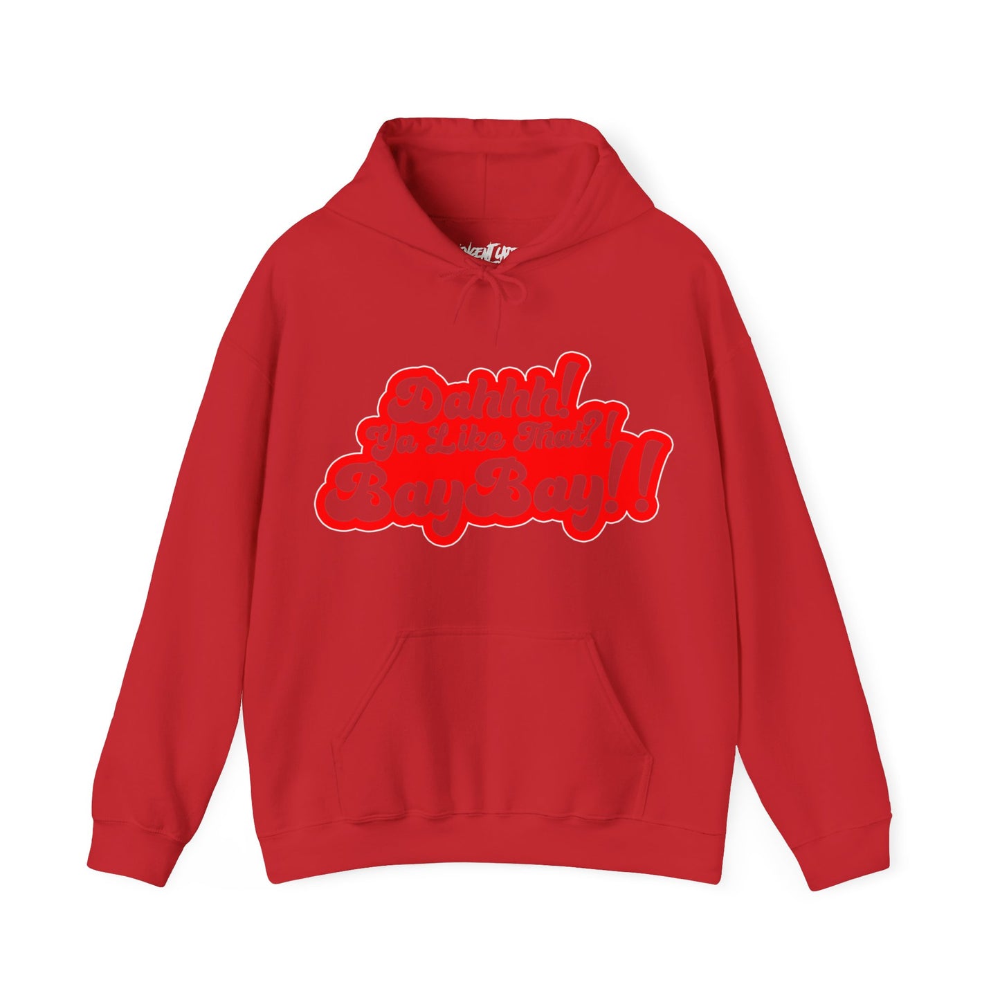 Dah Ya like that?! Baybay!! Unisex Hoodie Red Filled in Edition