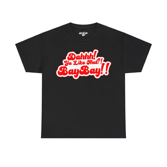 Red and White Dah Ya Like That?! Baybay!! logo Unisex Heavy Cotton Tee